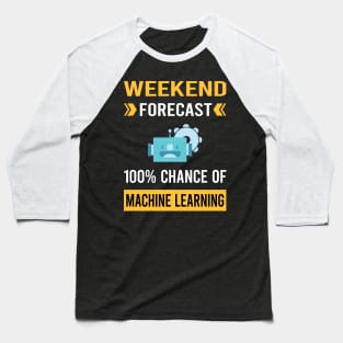 Weekend Forecast Machine Learning Baseball T-Shirt